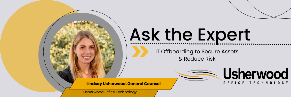 Ask the Expert: 4 Steps in IT Offboarding to Protect Data & Minimize Risk